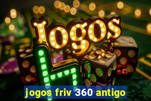 jogos friv 360 antigo